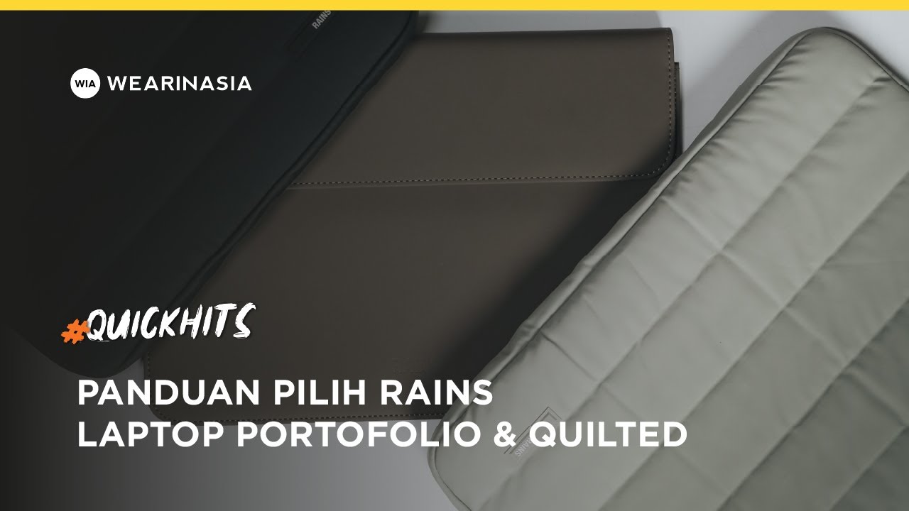 PANDUAN PILIH LAPTOP SLEEVES WATERPROOF, RAINS LAPTOP PORTFOLIO ATAU LAPTOP COVER QUILTED?