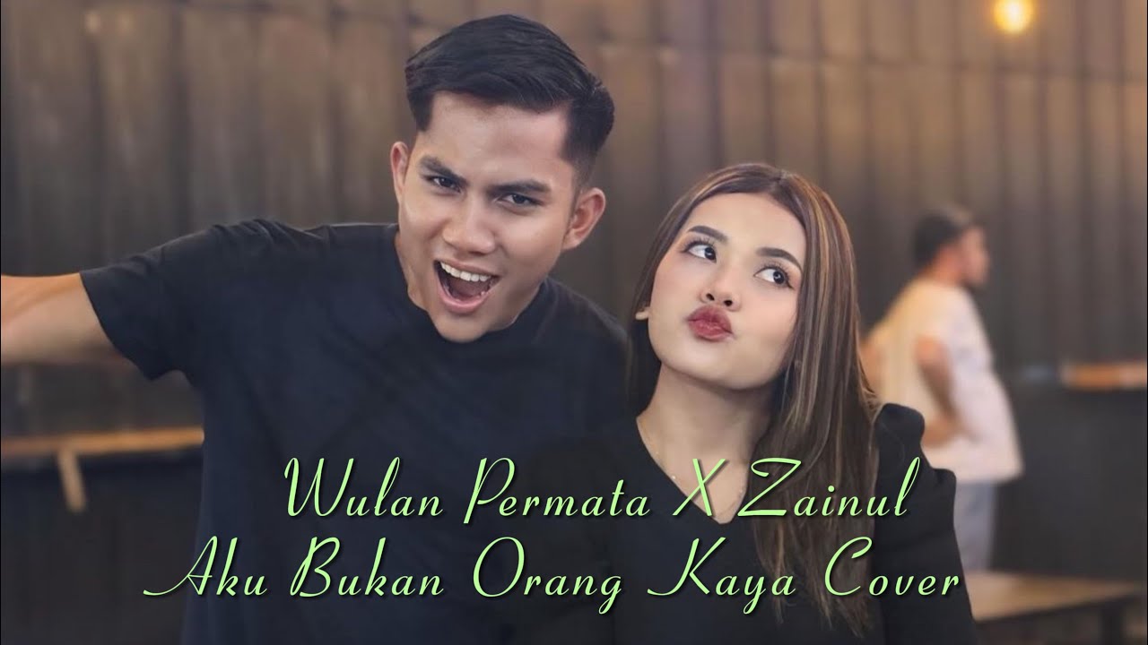 Bak Sejoli Duet Maut  wulan Permata x Zainul - Aku Bukan Orang Kaya cipt adibal Sahrul