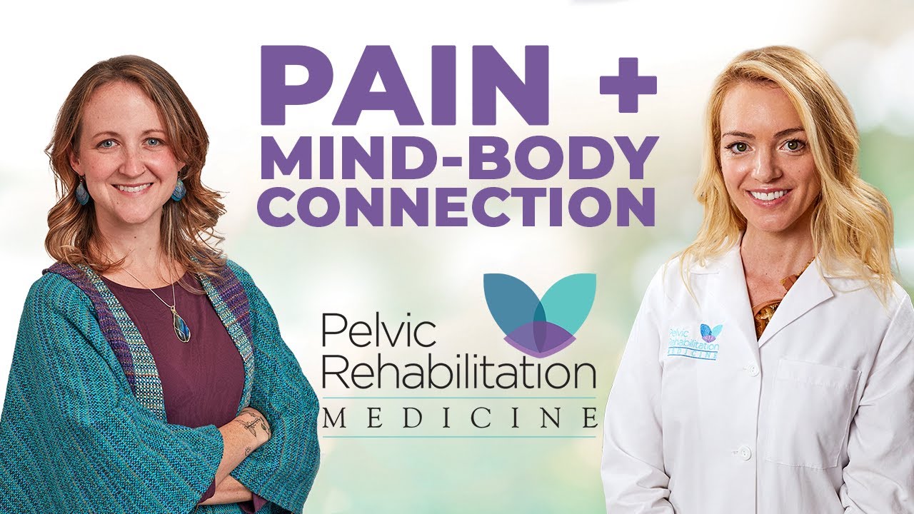 Pain and Mind Body Connection | Dr. Shrikhande and Dr. Milspaw | Pelvic Rehabilitation Medicine