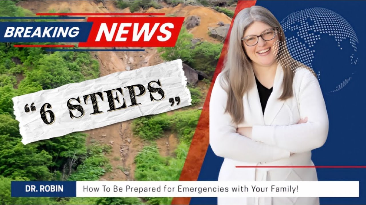 Dr. Robin’s 6 Essential Steps to Master Emergency Prep 