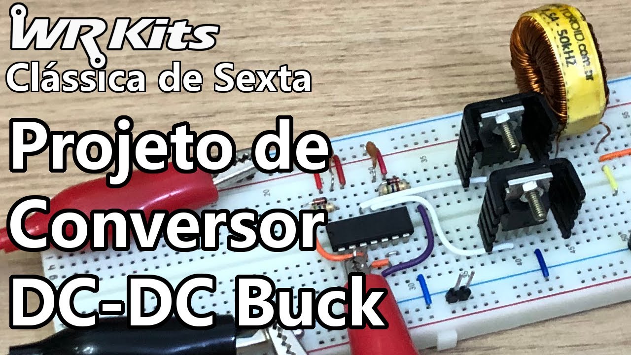 PROJETO DE CONVERSOR DC-DC BUCK | Vídeo Aula #365