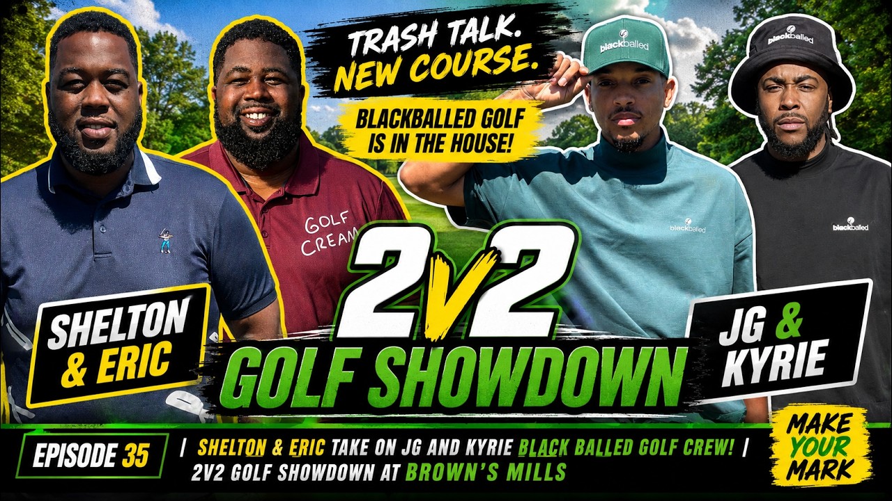 Episode 35 | Shelton & Eric Take On The Black Balled Crew! | 2v2 Golf Showdown at Brown's Mills