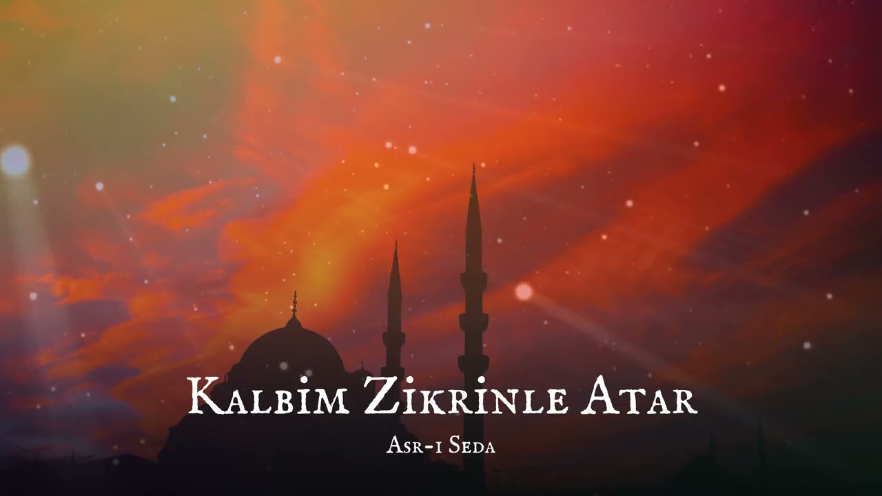 Kalbim Zikrinle Atar | Asr-ı Seda | Zikirli İlahiler