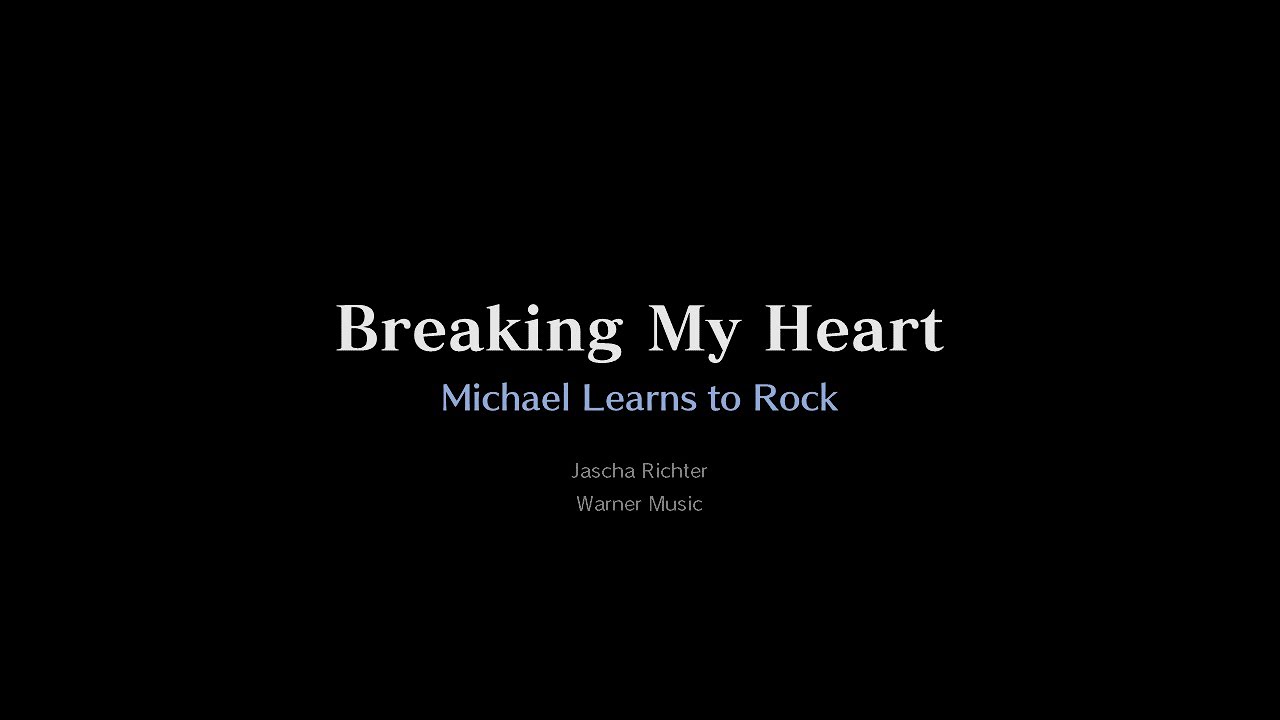 Michael Learns to Rock — Breaking My Heart [Karaoke Instrumental]