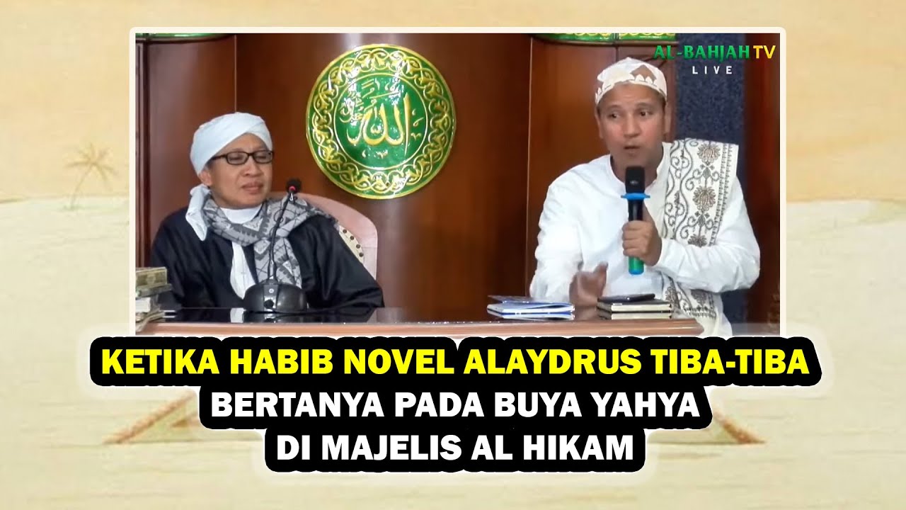 [REUPLOAD] Ketika Habib Novel Alaydrus Tiba-tiba Bertanya pada Buya Yahya di Majelis Al Hikam