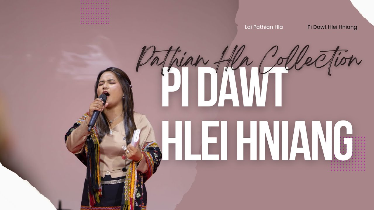 Lai Pathian Hla Thar 2025 | Pi Dawt Hlei Hniang Pathian Hla Thar 2025