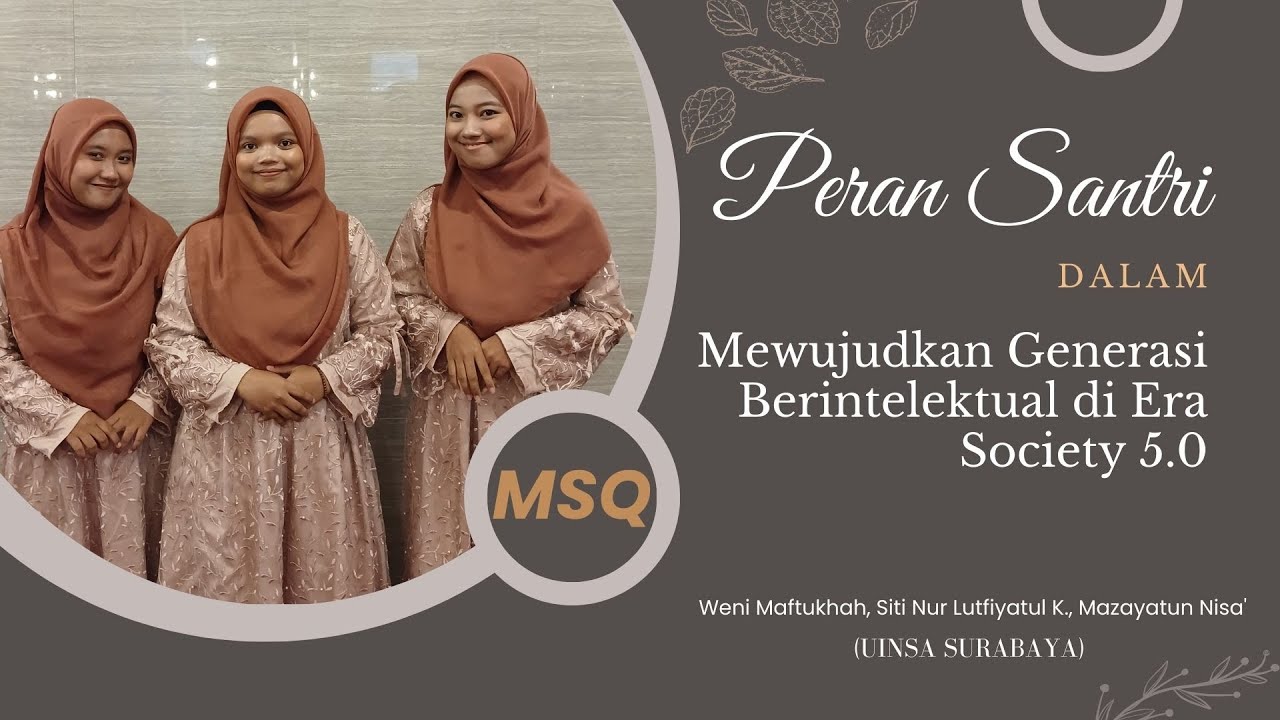MSQ “Peran Santri dalam Mewujudkan Generasi Berintelektual di Era Society 5.0” (UINSA Surabaya)
