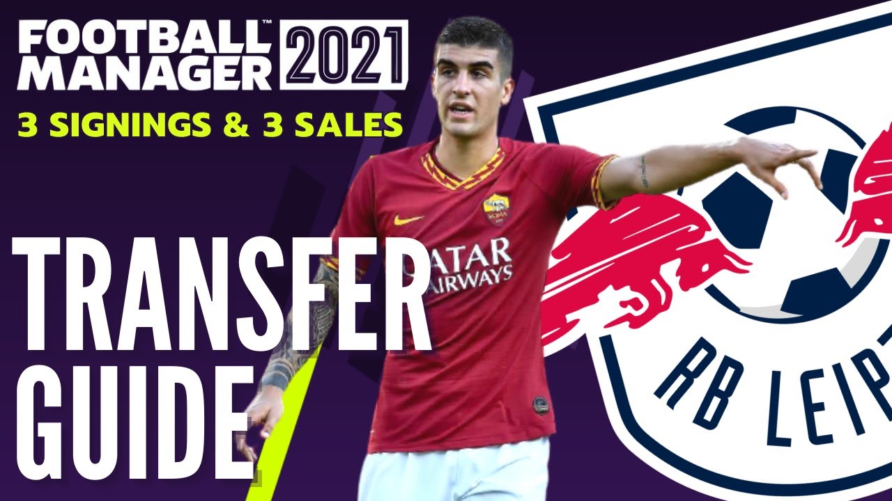 RB LEIPZIG TRANSFER GUIDE FM21 | 3 Signings & 3 Sales | Football Manager 2021 Team Guide
