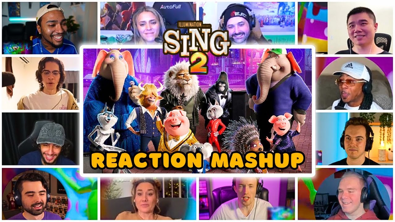 Sing 2 (2021) - MOVIE Reaction Mashup!