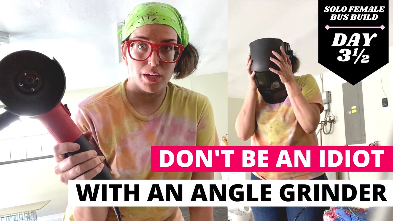 Using An Angle Grinder For The First Time Ever | S1 E7 | SOLO FEMALE BUS CONVERSION