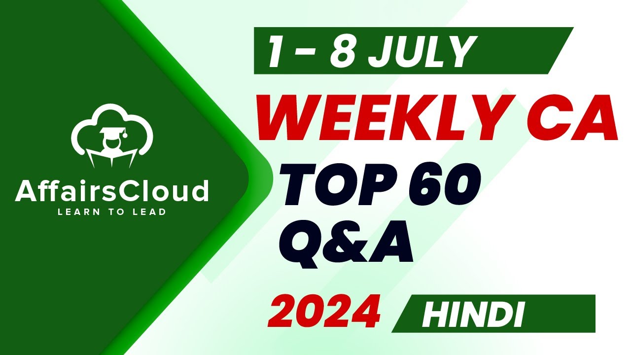 Current Affairs Weekly | 1 - 8 July 2024 | Hindi | Current Affairs | AffairsCloud