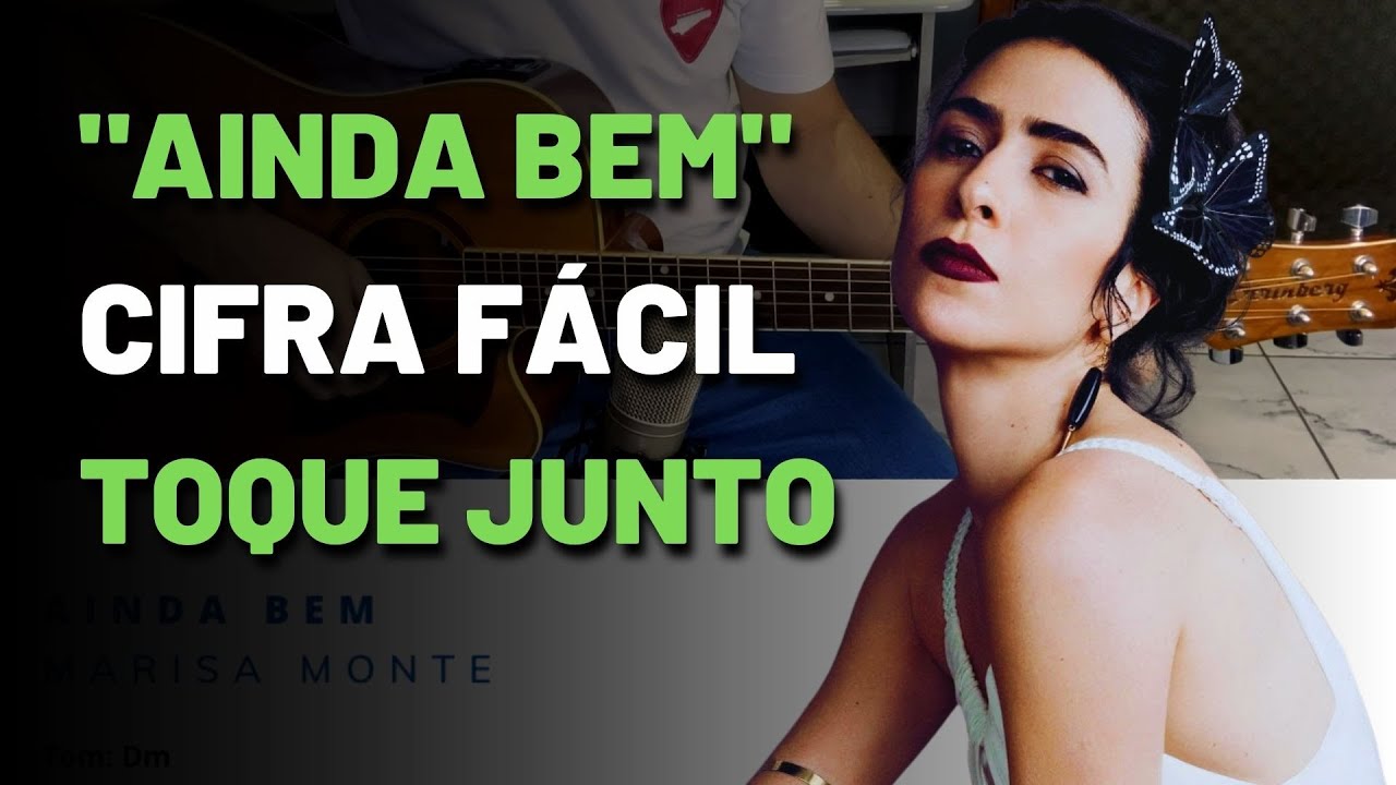 Ainda Bem (Marisa Monte) | Cifra Fácil