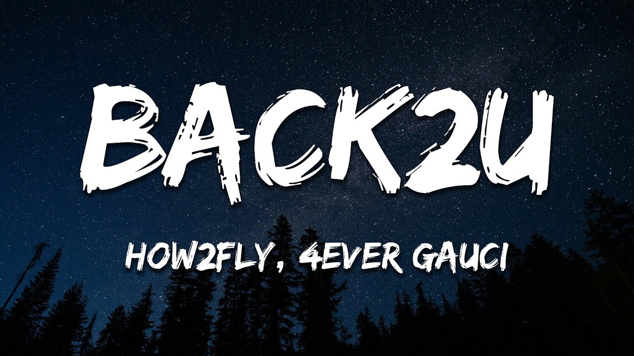 how2fly, 4ever gauci - back2u (Lyrics)