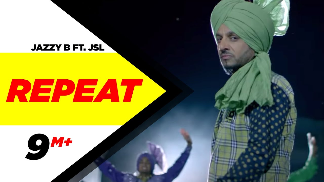 Repeat (Full Song) | Jazzy B&nbsp;Ft. JSL | Latest Punjabi Songs 2015 | Speed Records