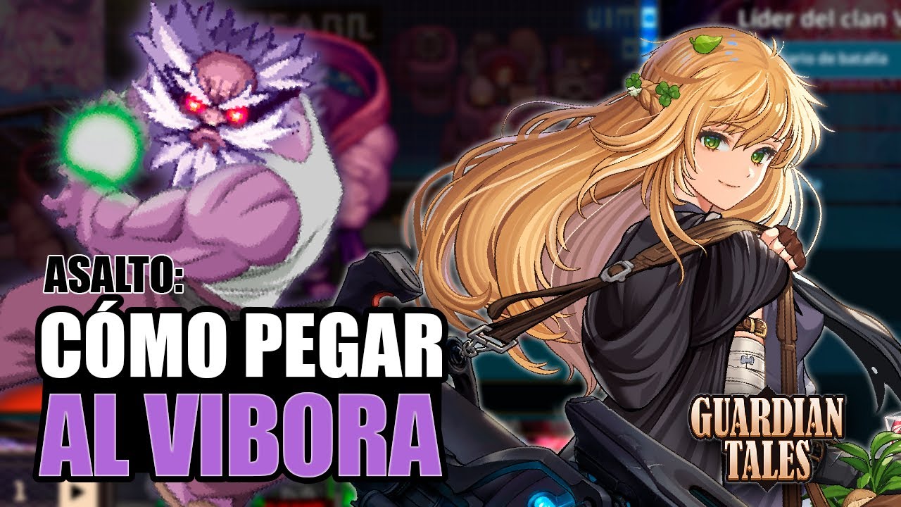 MEJORA TU DAÑO 😈 | CÓMO PEGAR AL VÍBORA | ASALTO | GUARDIAN TALES