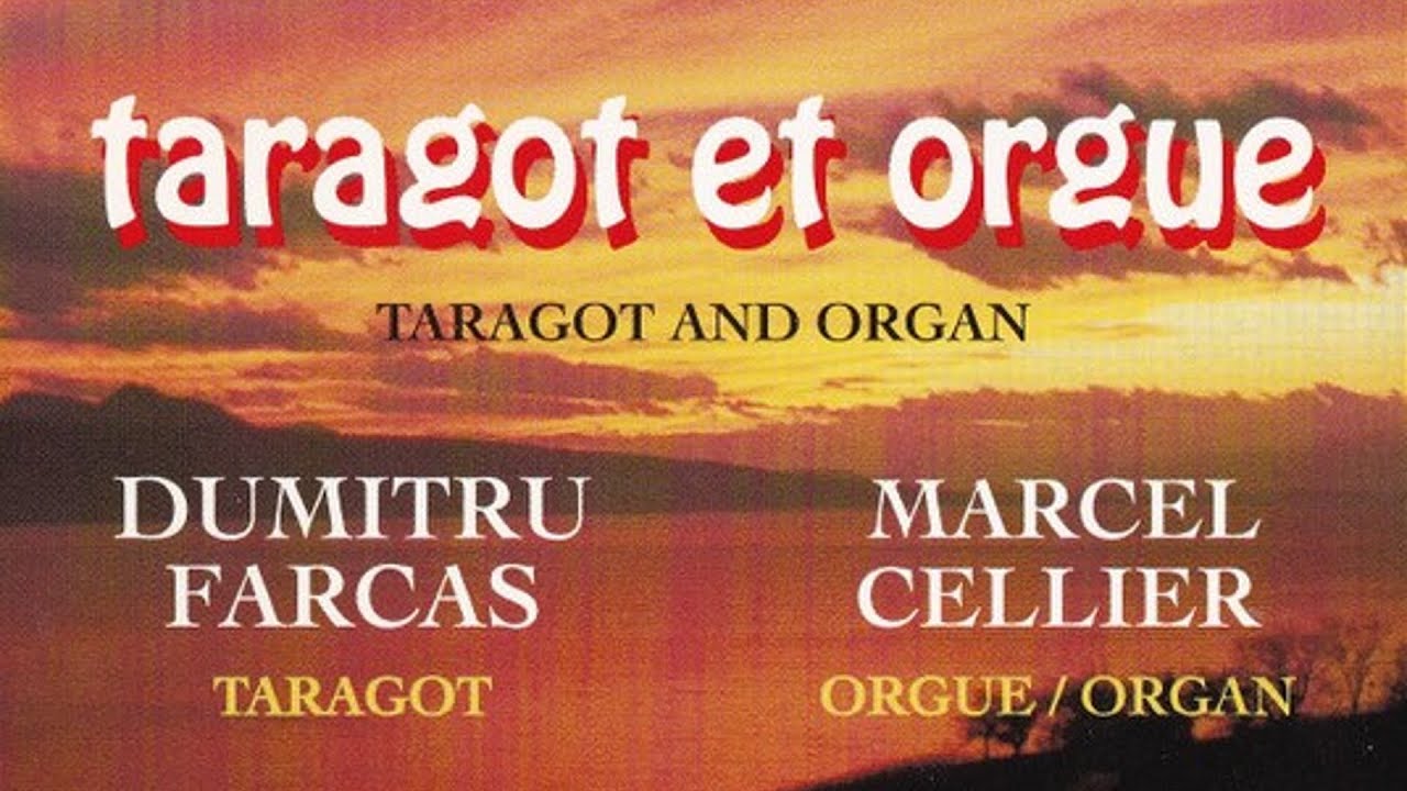 Dumitru Fărcaș & Marcel Cellier - Doina Les Plaines du Banat (Taragot et Orgue)