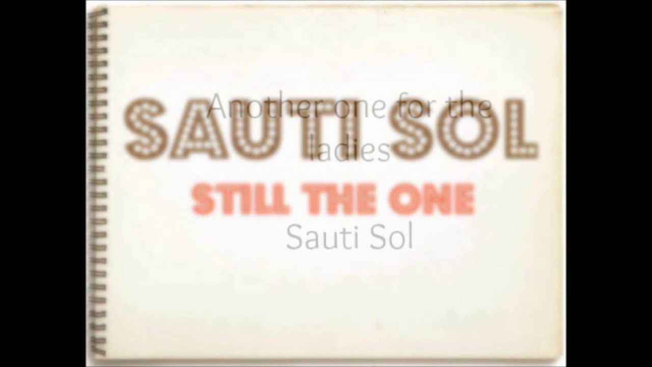 Sauti Sol - Still The One Lyric Video (With Translation in Description Box!)