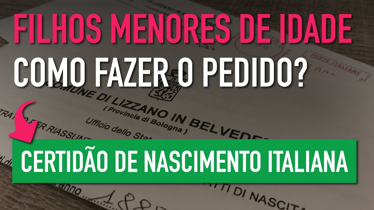 Certidão de Nascimento Italiana dos Filhos Menores de 18 Anos