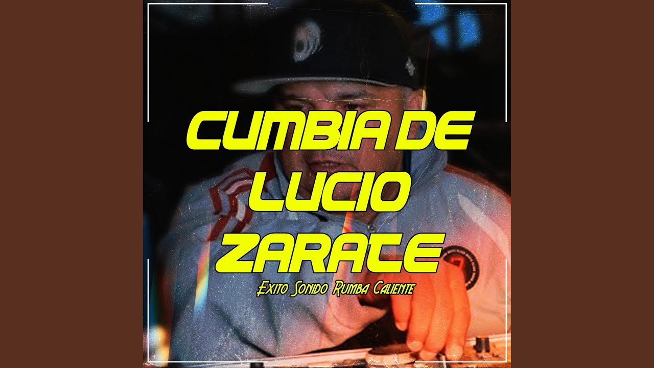 Cumbia De Lucio Zarate, Exito Sonido Rumba Caliente