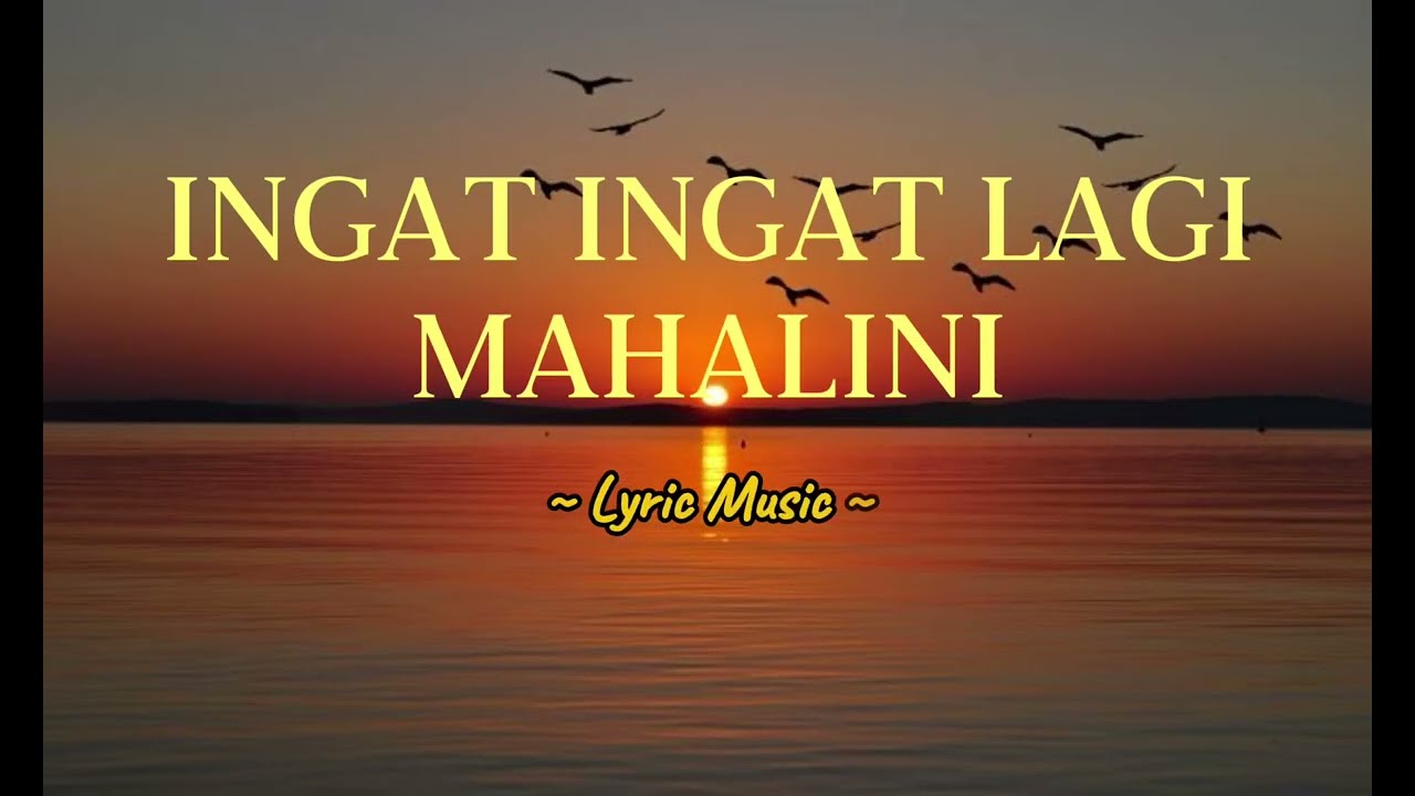 INGAT INGAT LAGI - MAHALINI (LIRIK MUSIC)