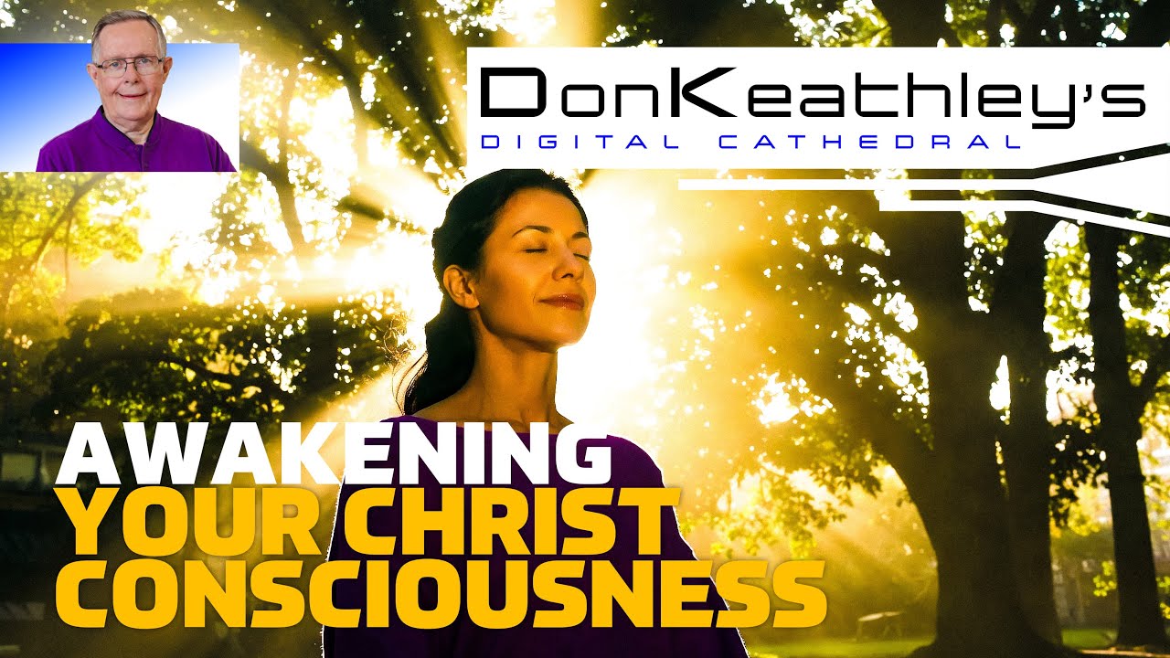 Awakening Your Christ Consciousness | Don Keathley