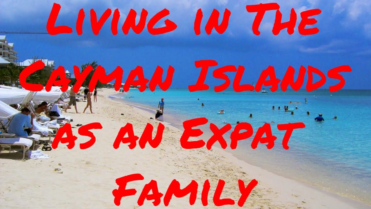 Living in the Cayman Islands as an Expat Family No Income Tax No Snow Just Beach and Palm Trees