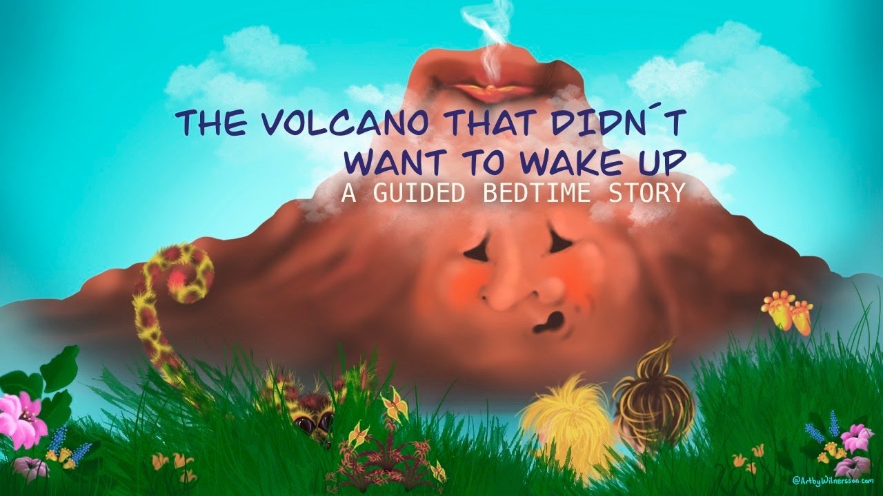 The volcano that didn´t want to wake up, a guided bedtime story