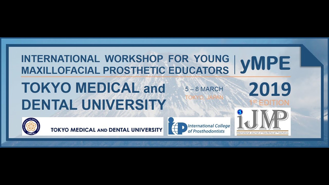 1st International Workshop for young Maxillofacial Prosthetic Educators (yMPE) 2019, Tokyo