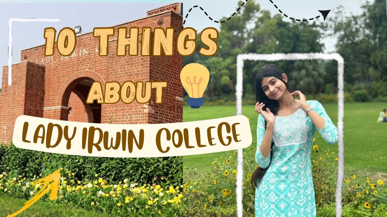 10 things about LADY IRWIN COLLEGE🏫🎓 || Must watch‼️
