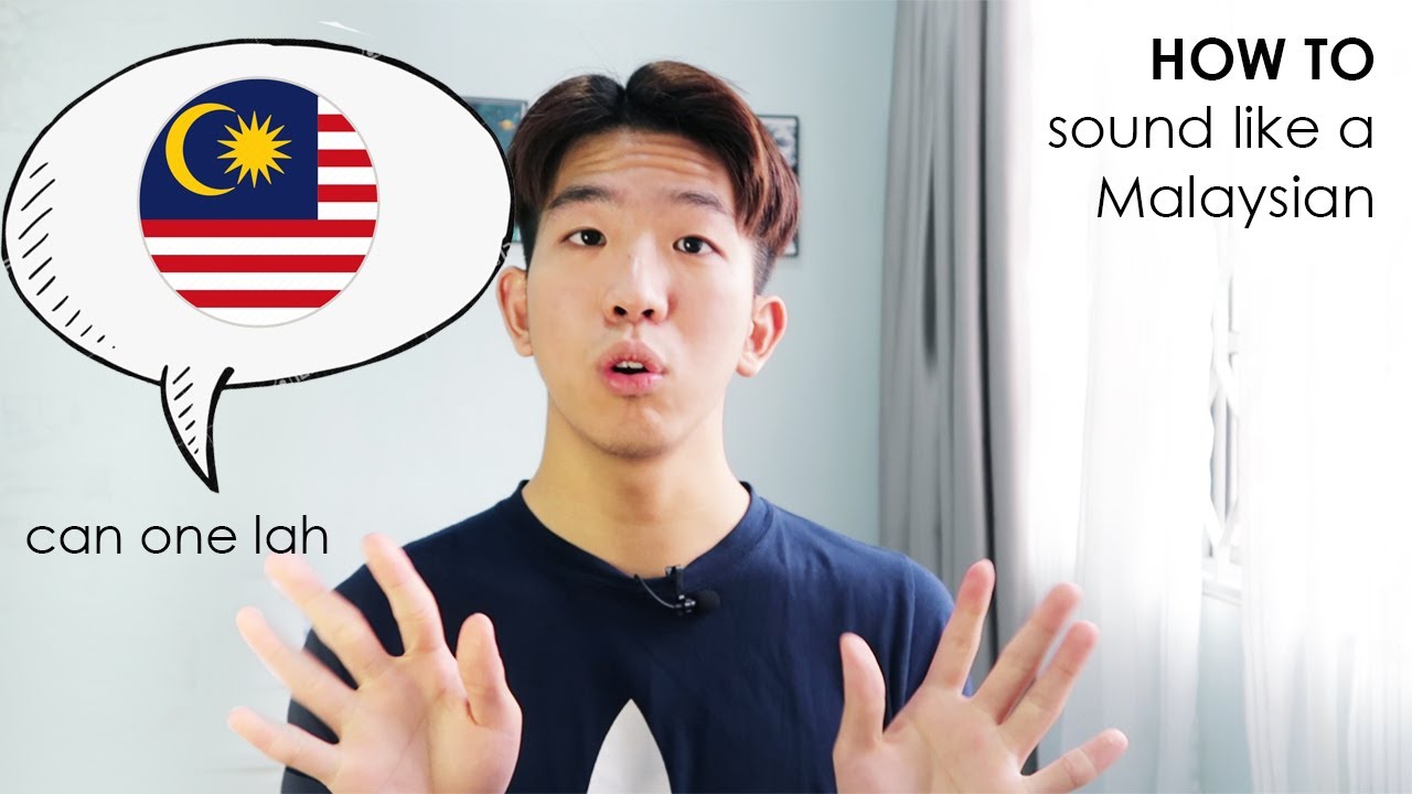 How to speak like a Malaysian [what you didn't know]