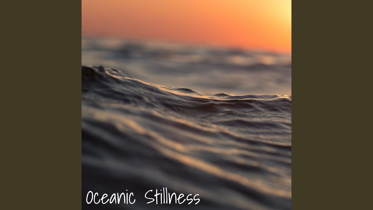 Oceanic Stillness