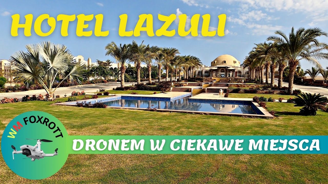 Hotel Lazuli ⭐️⭐️⭐️⭐️⭐️ Marsa Alam, Egipt - Dronem w ciekawe miejsca | WM Foxtrott