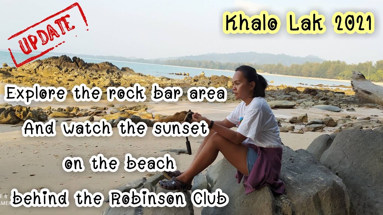 Explore The Rock Bar and watching sunset on the Beach Behind Robinson Club Khao Lak