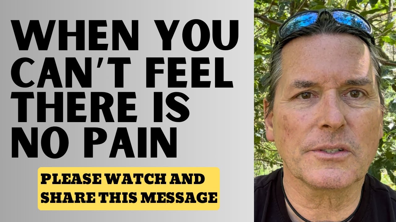 WHEN YOU CAN’T FEEL THERE IS NO PAIN