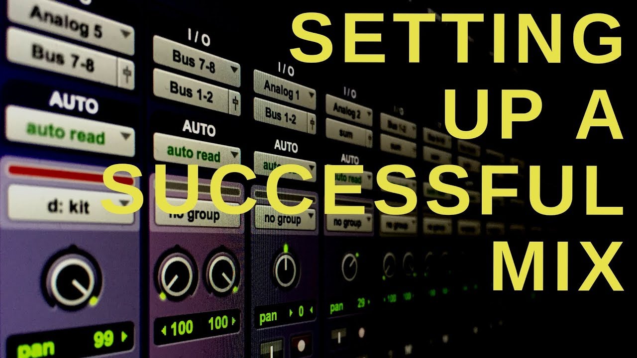 SETTING UP A SUCCESSFUL MIX