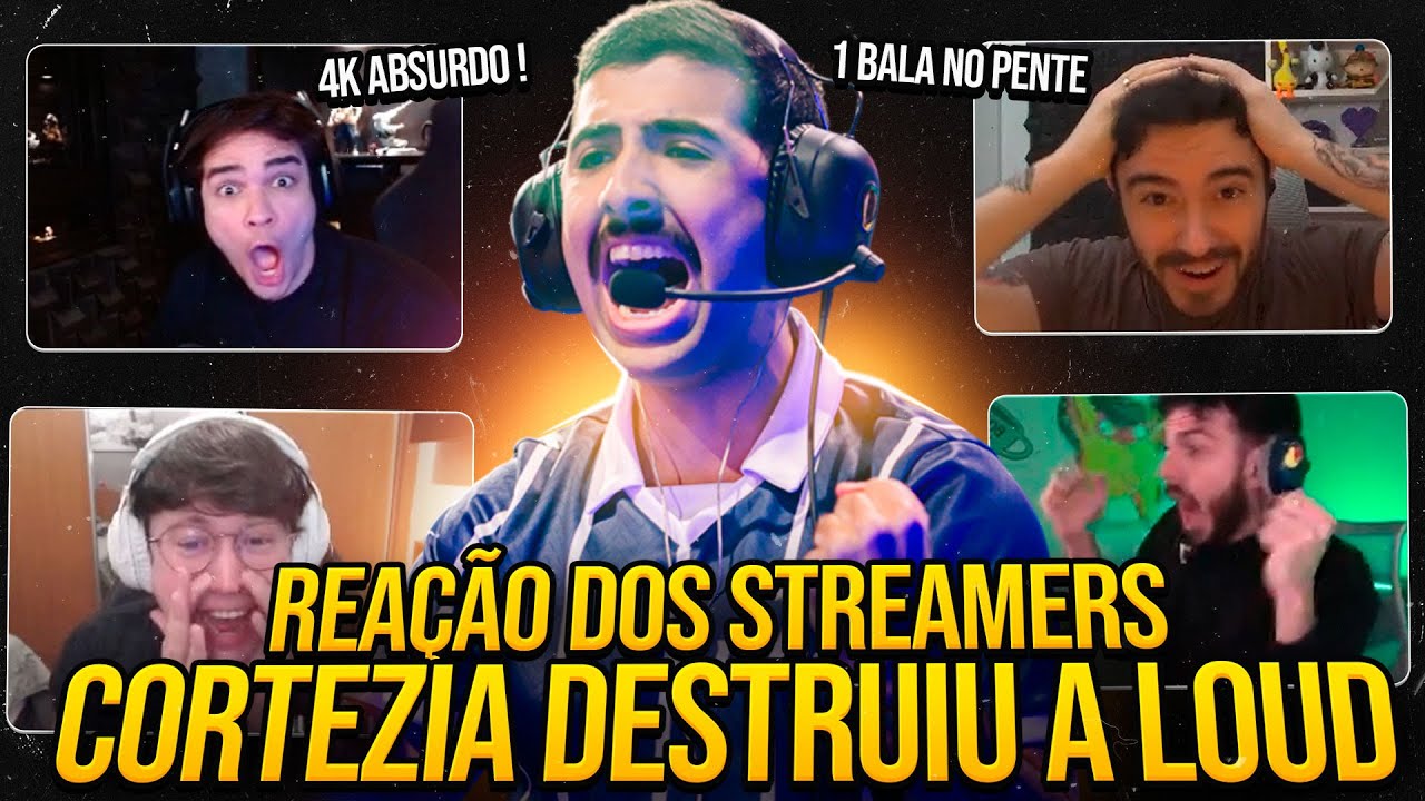 REAÇÃO DOS STREAMERS AO CORTEZIA DESTRUINDO A LOUD COM 1 SÓ BALA