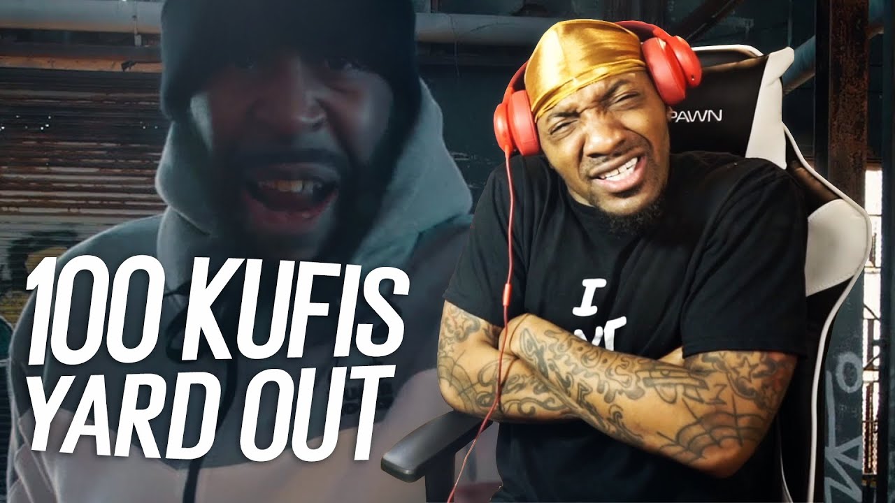 KUFIS CALLED AND SAID THIS! | 100 Kufis - Yard Out (REACTION!!!) {Must Watch!}