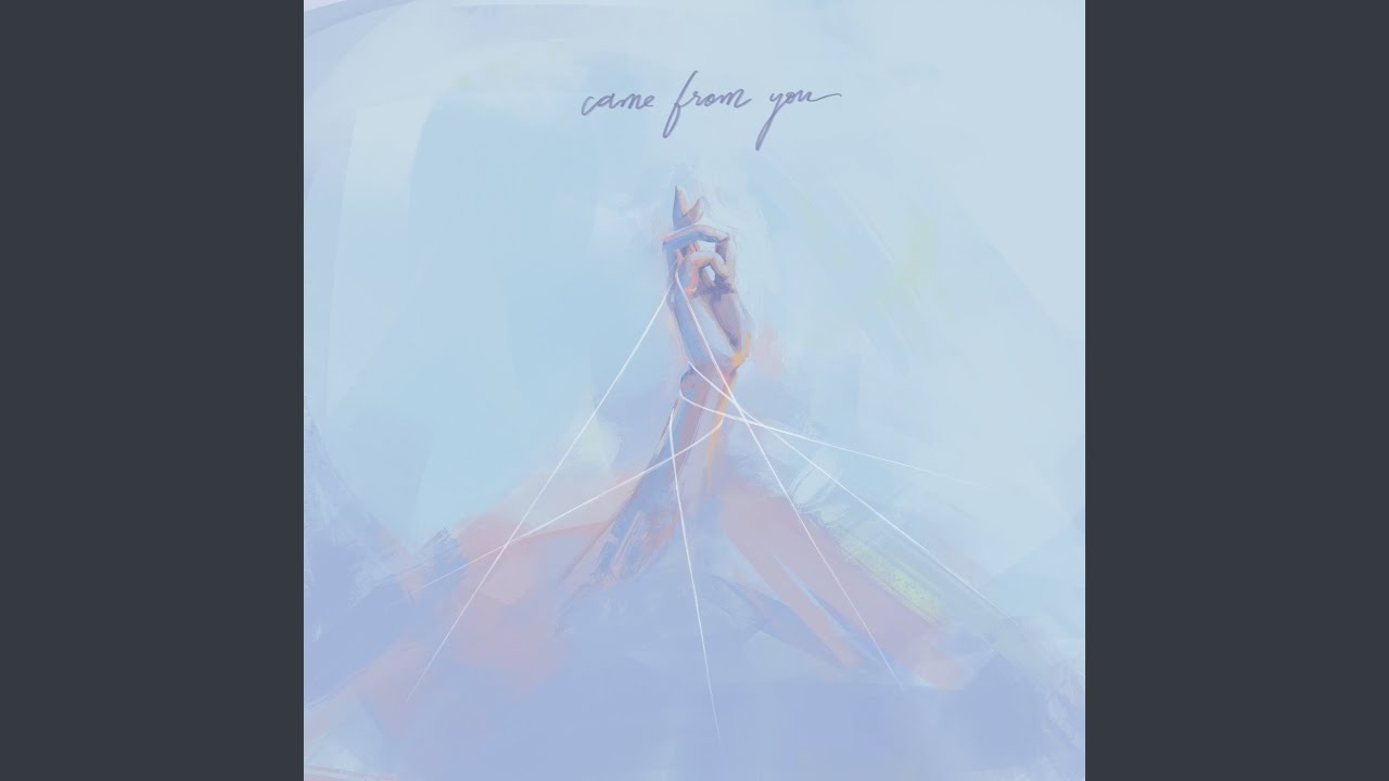 Came from You