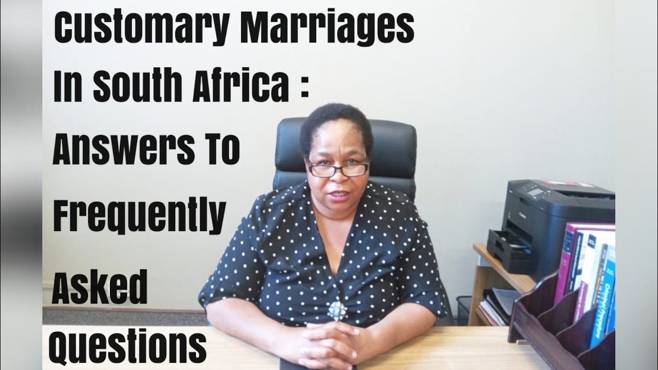 Customary Marriages In South Africa: Answers To Frequently Asked Questions../South African YouTuber