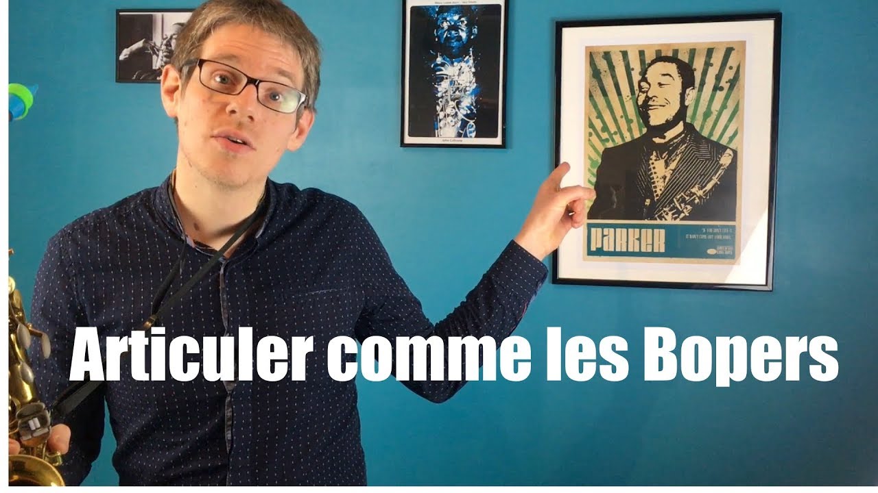 Cours de saxophone - Comment articuler comme les Bopers