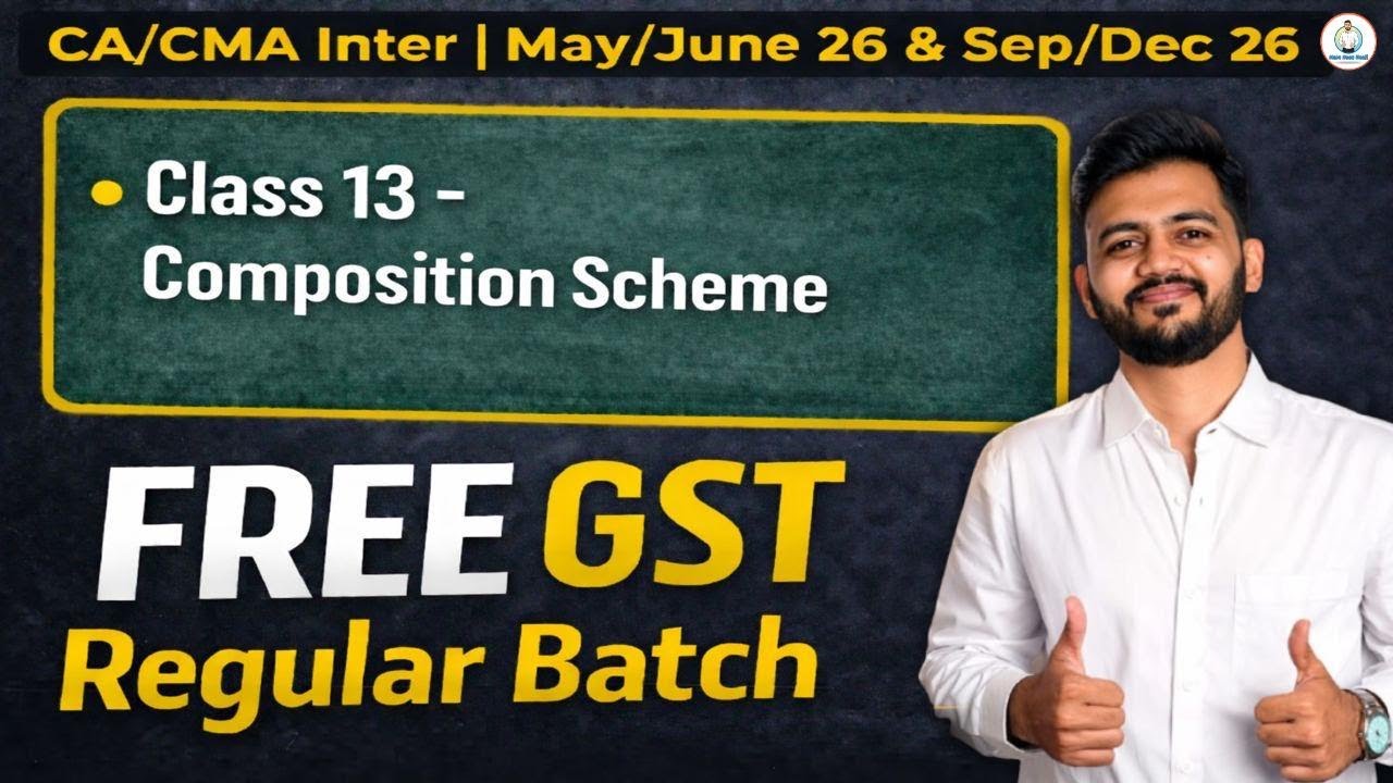 GST Regular Batch | Class 13 | CA/CMA Inter May/June & Sep/Dec 26 | CA Vedant Bajaj