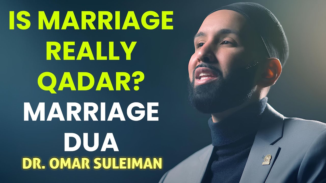 Whoever Wants To Get Married Should Recite This Dua! Dr. Omar Suleiman
