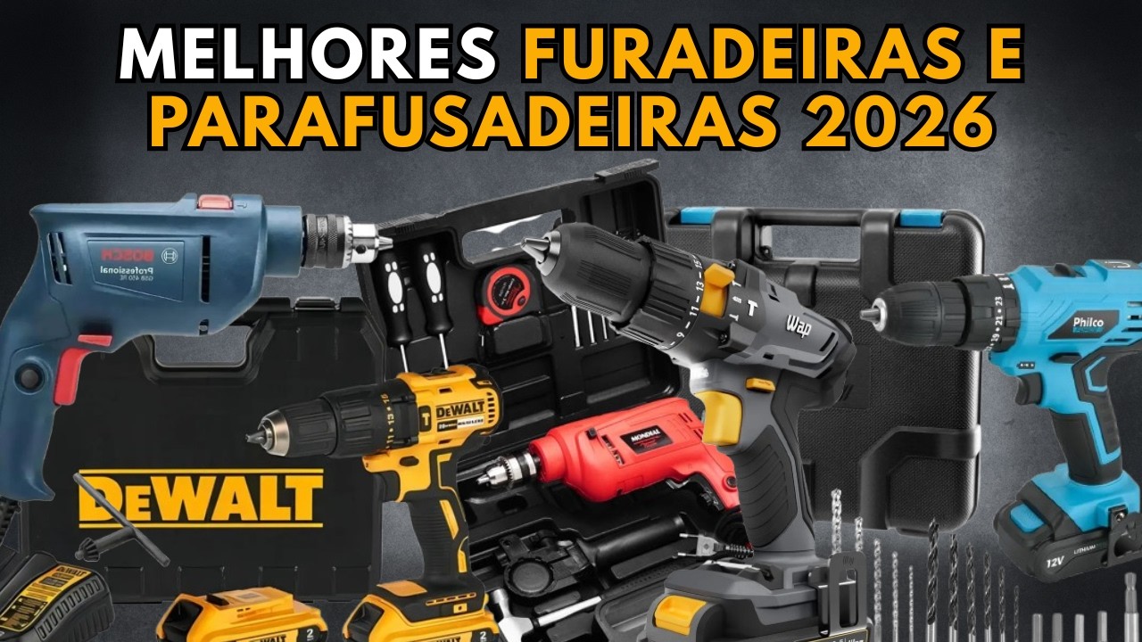 As melhores FURADEIRAS e PARAFUSADEIRAS de 2026 (não compre antes de assistir este vídeo)