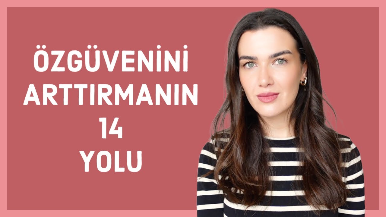 özgüvenimi nasıl arttırdım? ilişkilerde özgüvenli olabilmek