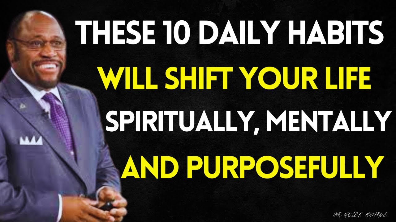 This Is How GOD Changes a Life — 10 Small Daily Habits | MYLES MUNROE BEST SERMON