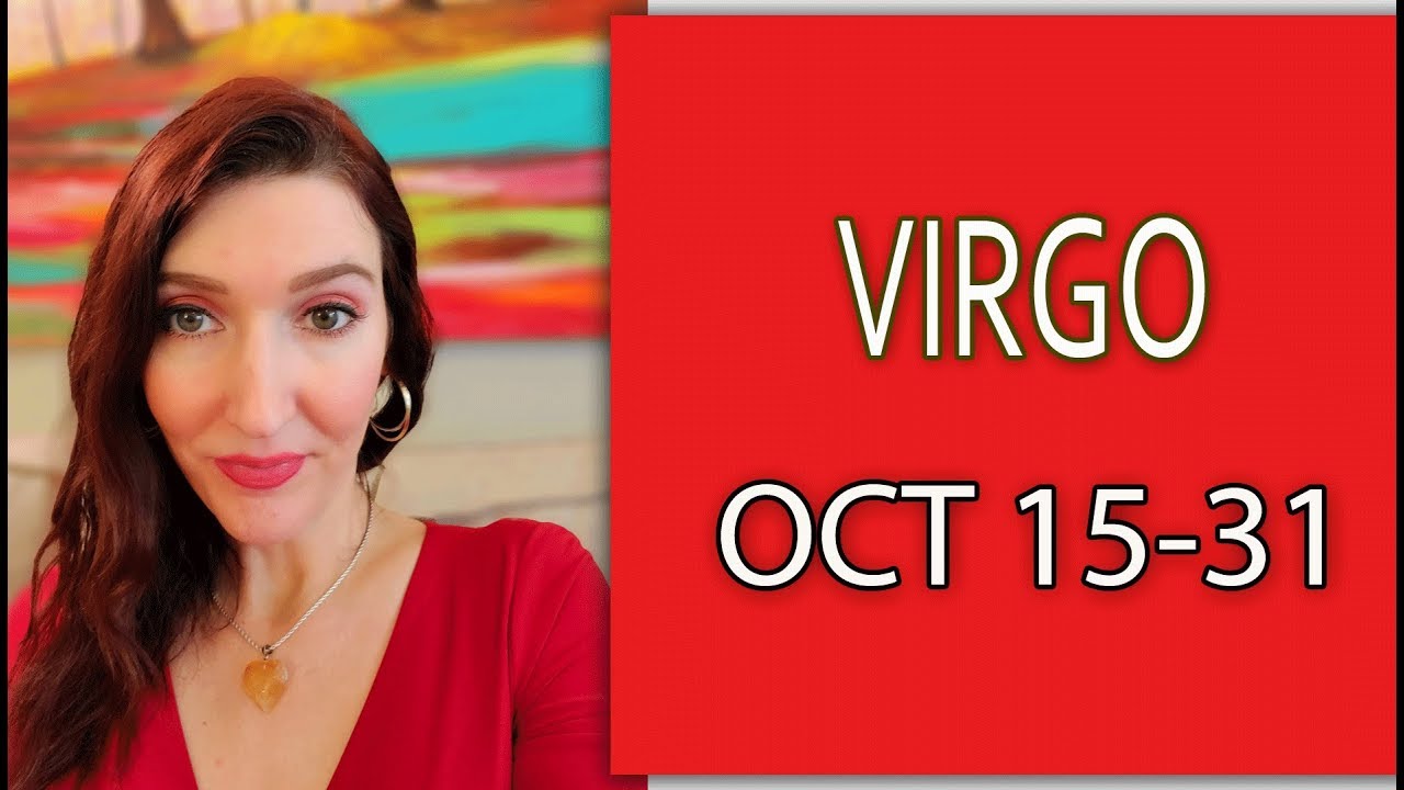 VIRGO A LOT GOING ON!!! OCT 15-31 MID MONTH