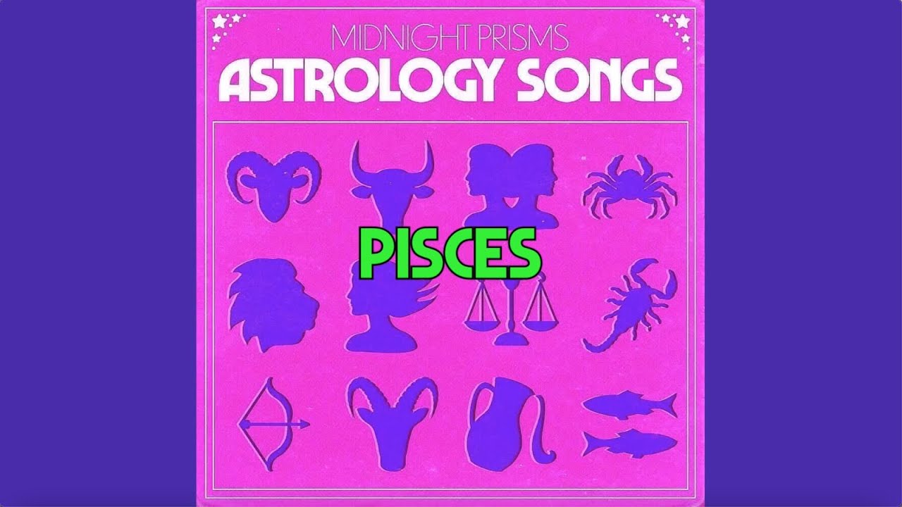 PISCES astrology song