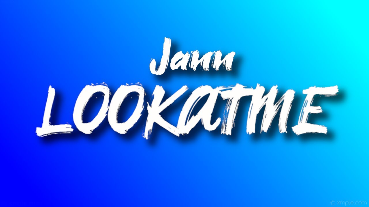 Jann - LOOKATME (lyrics)