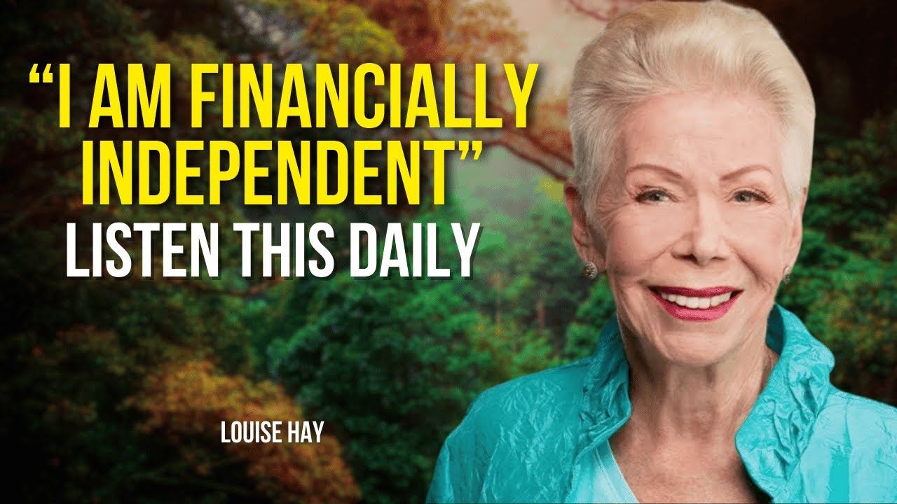Louise Hay: I AM FINANCIALLY FREE | 20 Minutes of Powerful Abundance Affirmations