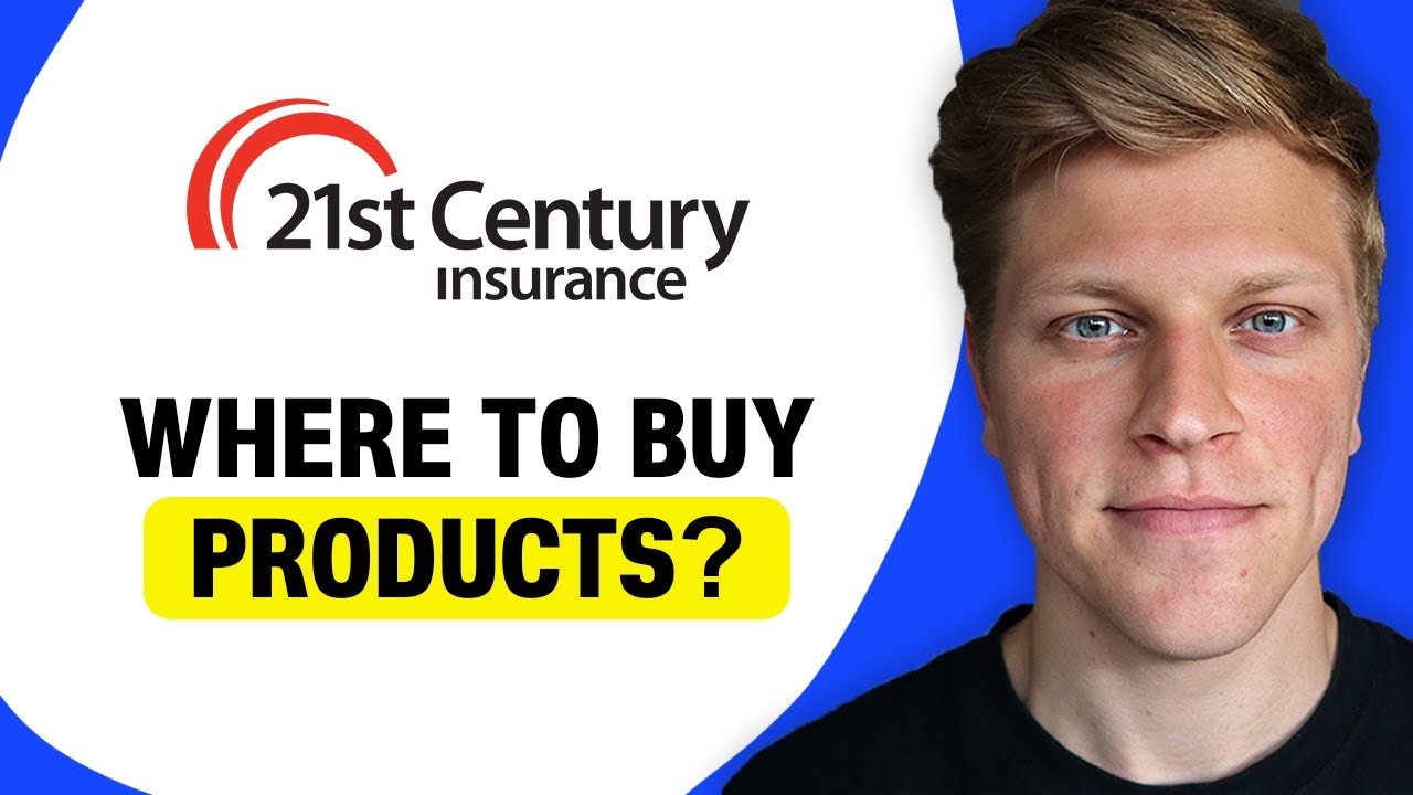 Where to Buy 21st-Century Insurance Products?